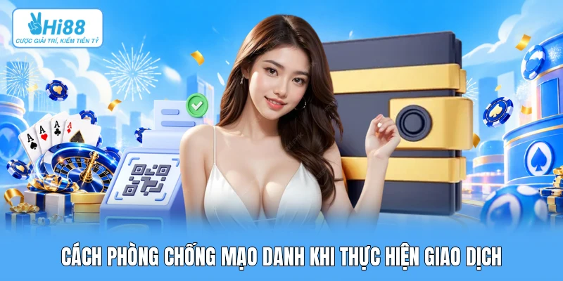Hướng Dẫn Rút Tiền Hi88: Thanh Khoản Tự Động Và Quy Trình Đối Soát Cách phòng chống mạo danh khi thực hiện giao dịch