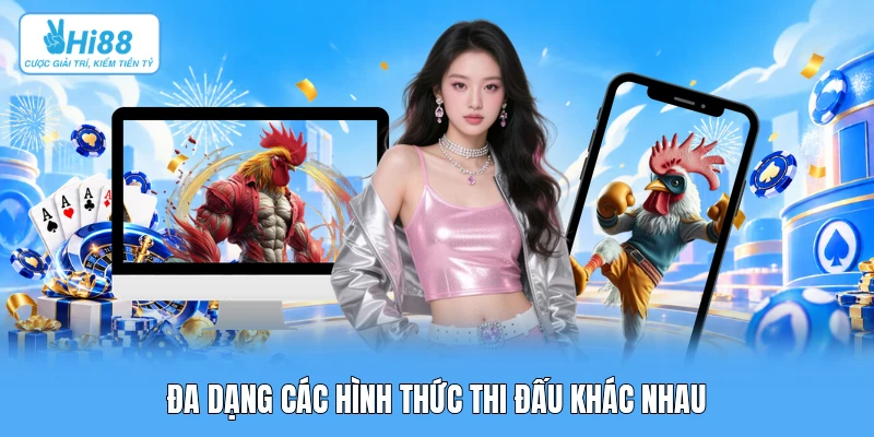 Đa dạng các hình thức thi đấu khác nhau