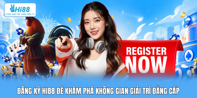 Hướng Dẫn Đăng Ký Hi88: Định Danh Số Và Thiết Lập Tài Khoản Đăng ký Hi88 để khám phá không gian giải trí đẳng cấp