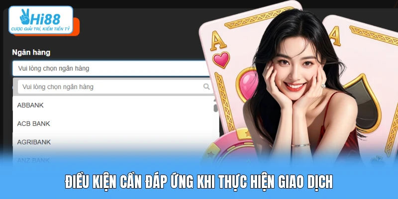Hướng Dẫn Rút Tiền Hi88: Thanh Khoản Tự Động Và Quy Trình Đối Soát Điều kiện cần đáp ứng khi thực hiện giao dịch