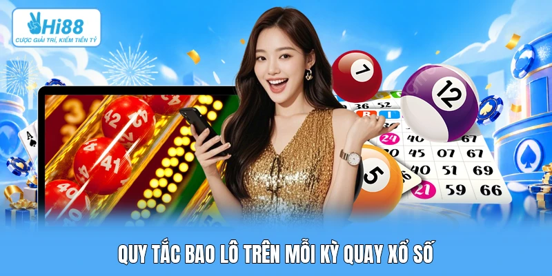 Hướng Dẫn Cược Xổ Số: Kỹ Thuật Đặt Bao Lô, Lô Xiên Và 3 Càng Cho Người Mới Tại Hi88 Quy tắc bao lô trên mỗi kỳ quay xổ số