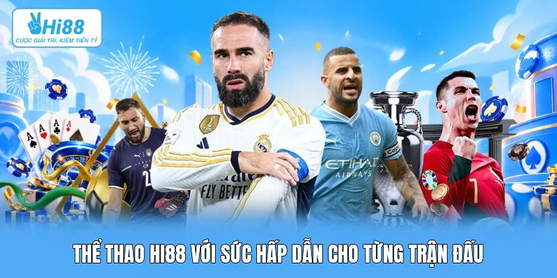 Thể thao Hi88 với sức hấp dẫn cho từng trận đấu